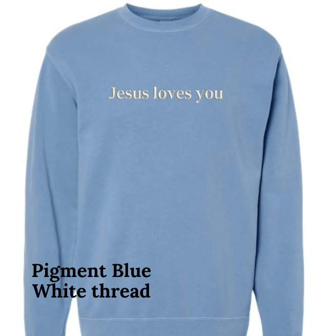 Jesus Loves You Embroidered Crewneck