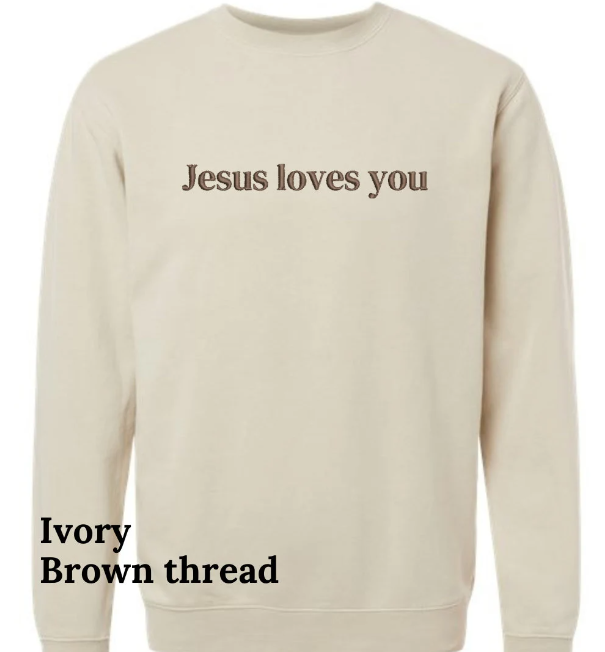 Jesus Loves You Embroidered Crewneck