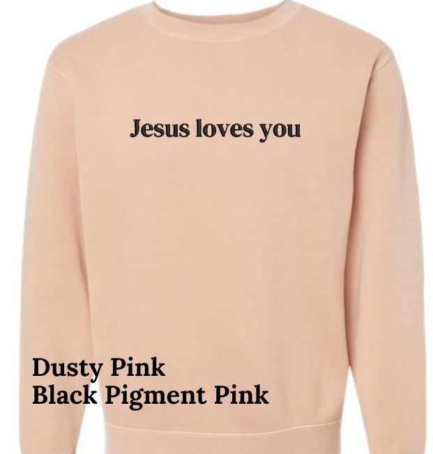 Jesus Loves You Embroidered Crewneck