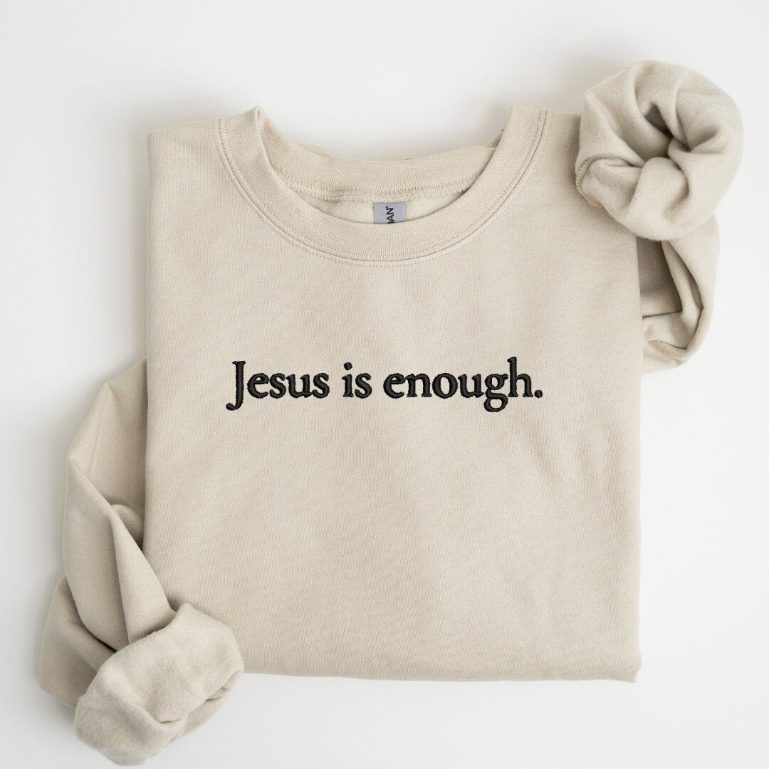 Jesus is enough Embroidered Sweatshirt