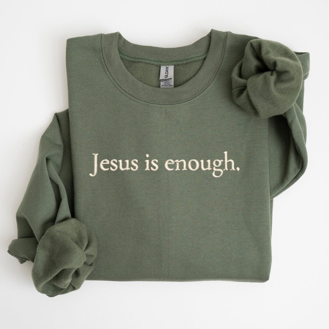 Jesus is enough Embroidered Sweatshirt