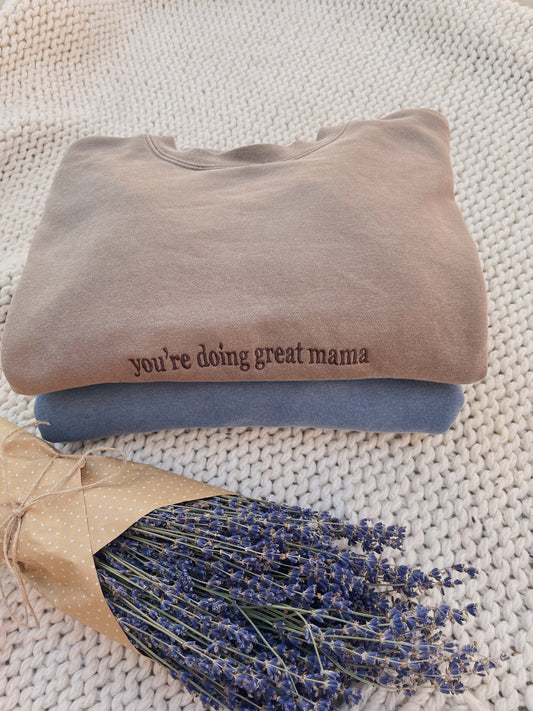 You're Doing Great Mama Embroidered Crewneck