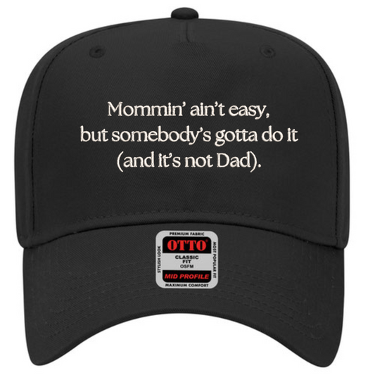Mommin' ain't easy Trucker Hat