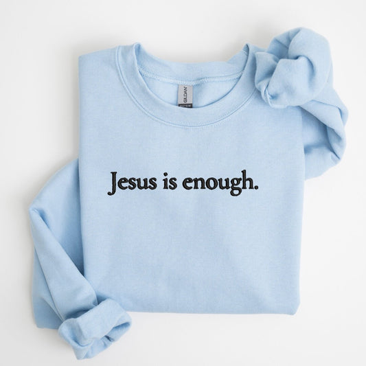 Jesus is enough Embroidered Sweatshirt